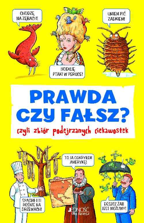 Image of Prawda czy fałsz? czyli zbiór podejrzanych ciekawostek