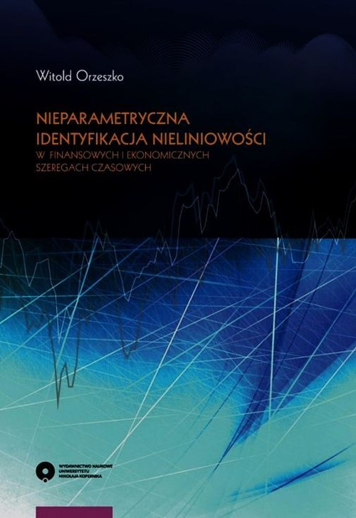 Image of Nieparametryczna identyfikacja nieliniowości w finansowych i ekonomicznych szeregach czasowych