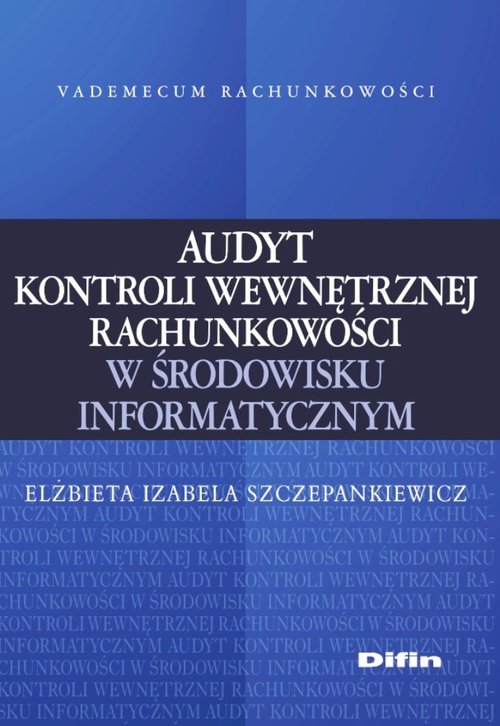 Image of Audyt kontroli wewnętrznej rachunkowości w środowisku informatycznym