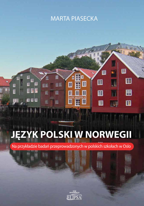 Image of Język polski w Norwegii Na przykładzie badań przeprowadzonych w polskich szkołach w Oslo