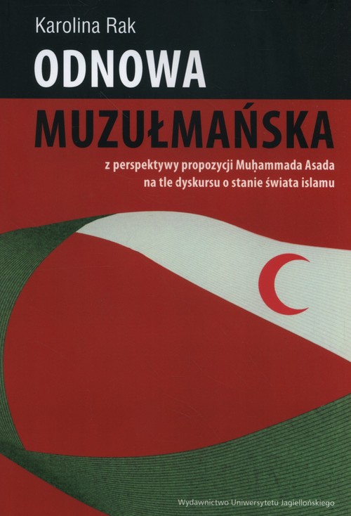 Image of Odnowa muzułmańska z perspektywy propozycji Mu?ammada Asada na tle dyskursu o stanie świata islamu