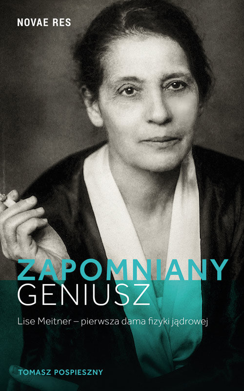 Image of Zapomniany geniusz Lise Meitner pierwsza dama fizyki jądrowej