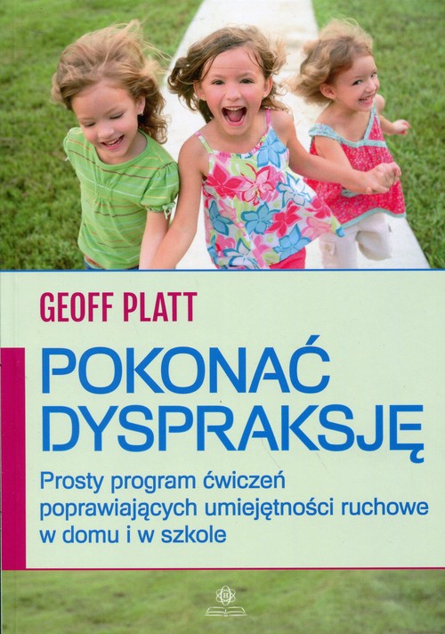 Image of Pokonać dyspraksję Prosty program ćwiczeń poprawiających umiejętności ruchowe w domu i w szkole