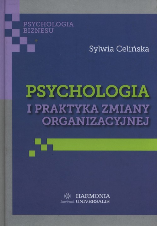 Image of Psychologia i praktyka zmiany organizacyjnej