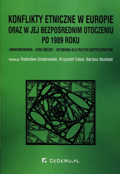 Image of Konflikty etniczne w Europie oraz w jej bezpośrednim otoczeniu po 1989 roku Uwarunkowania - stan obecny - wyzwania dla polityki