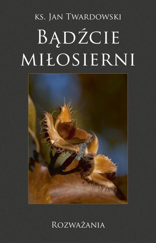 Image of Bądźcie miłosierni Rozważania