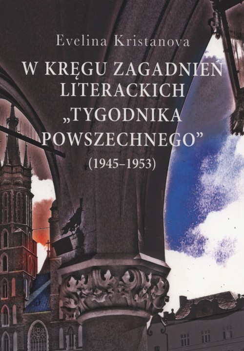 Image of W kręgu zagadnień literackich "Tygodnika Powszechnego" (1945-1953)