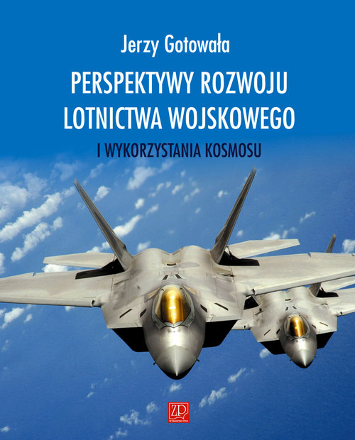 Image of Perspektywy rozwoju lotnictwa wojskowego i wykorzystania kosmosu