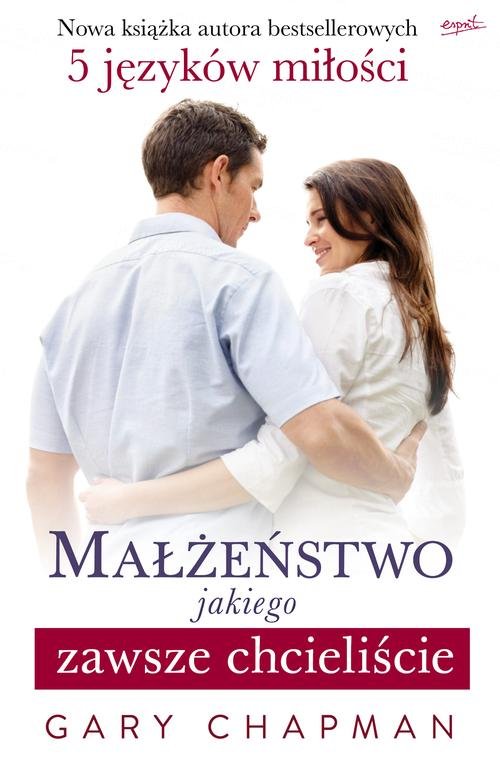 Image of Małżeństwo jakiego zawsze chcieliście