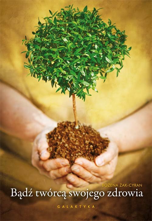 Image of Bądź twórcą swojego zdrowia