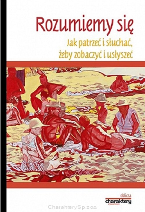 Image of Rozumiemy się Jak patrzeć i słuchać żeby zobaczyć i usłyszeć