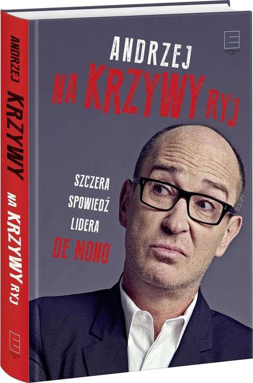 Image of Na Krzywy ryj Szczera spowiedź lidera De Mono
