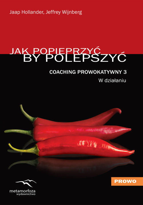 Image of Coaching Prowokatywny 3 W działaniu Jak popieprzyć, by polepszyć