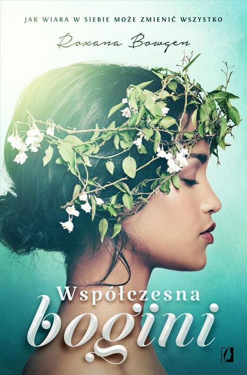 Image of Współczesna bogini Jak wiara w siebie może zmienić wszystko