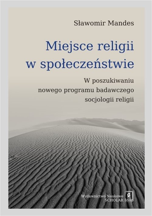 Image of Miejsce religii w społeczeństwie W poszukiwaniu nowego programu badawczego socjologii religii