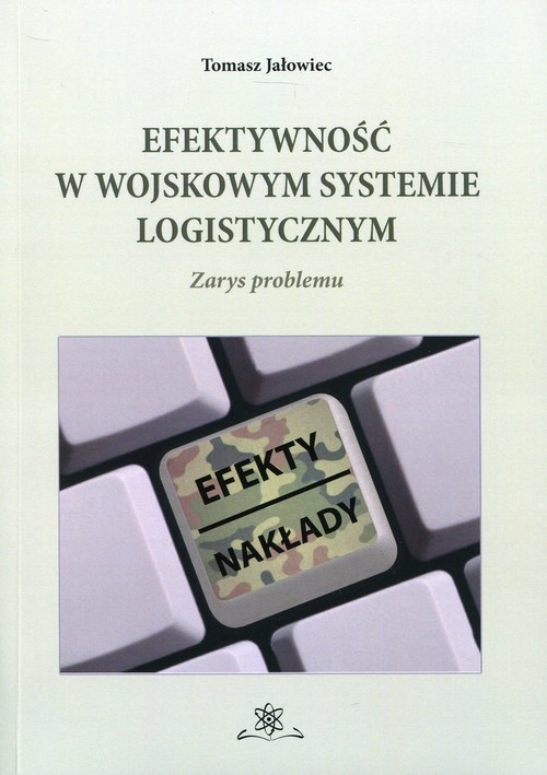 Image of Efektywność w wojskowym systemie logistycznym Zarys problemu