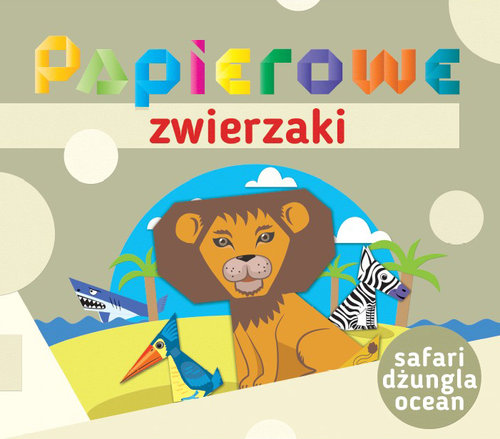 Image of Papierowe zwierzaki Safari dżungla ocean