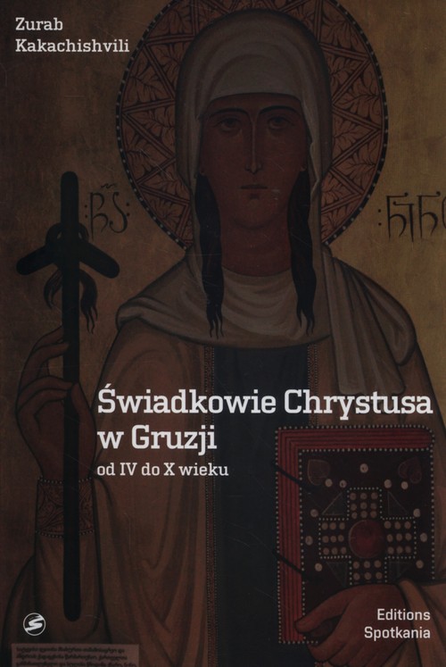 Image of Świadkowie Chrystusa w Gruzji od IV do X wieku