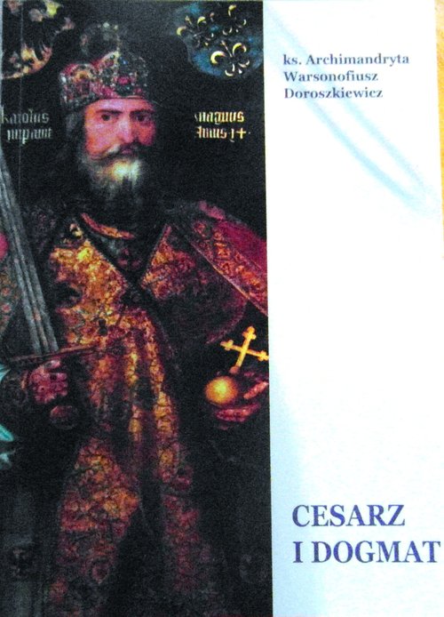 Image of Cesarz i dogmat Filiokwistyczne tendencje w Cesarstwie Karola Wielkiego w VIII-IX wieku