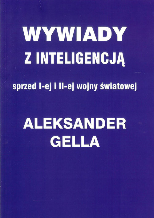 Image of Wywiady z inteligencją sprzed I i II Wojny Światowej
