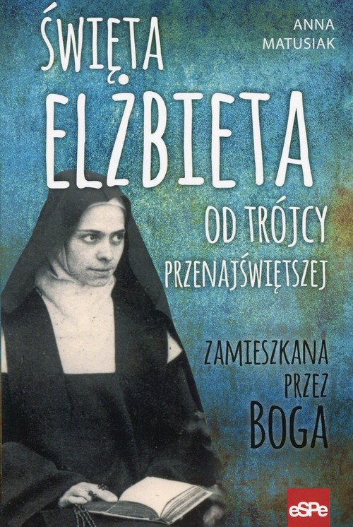 Image of Święta Elżbieta Od Trójcy Przenajświętszej Zamieszkana przez Boga