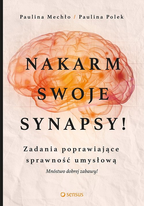 Image of Nakarm swoje synapsy! Zadania poprawiające sprawność umysłową