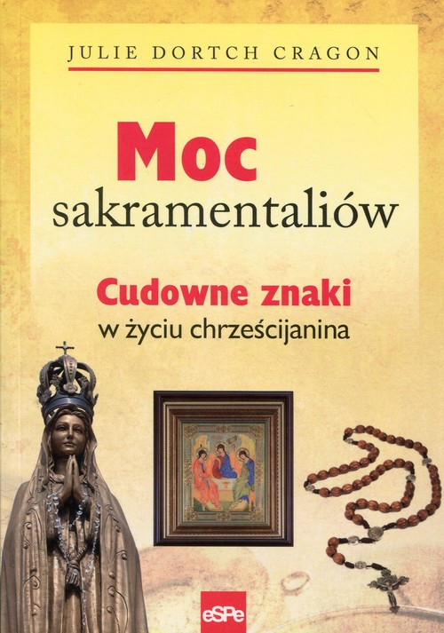 Image of Moc sakramentaliów Cudowne znaki w życiu chrześcijanina