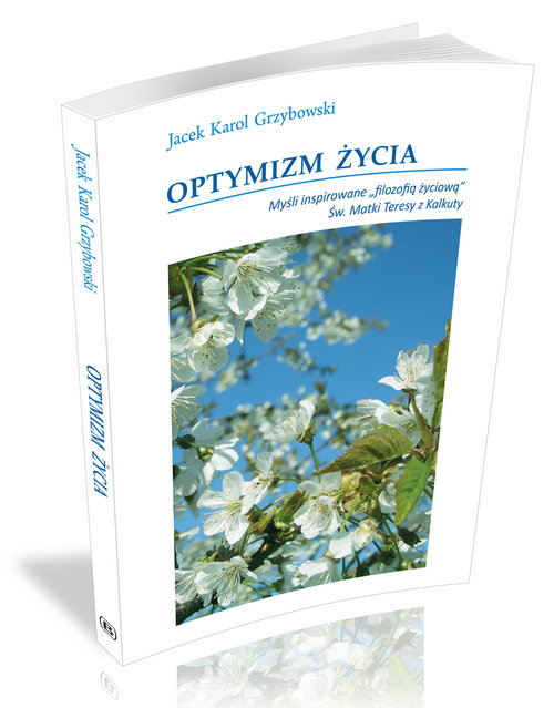 Image of Optymizm życia Myśli inspirowane "filozofią życiową" Św. Matki teresy z Kalkuty