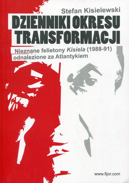 Image of Dzienniki okresu transformacji Nieznane felietony Kisiela (1988-91) odnalezione za Atlantykiem