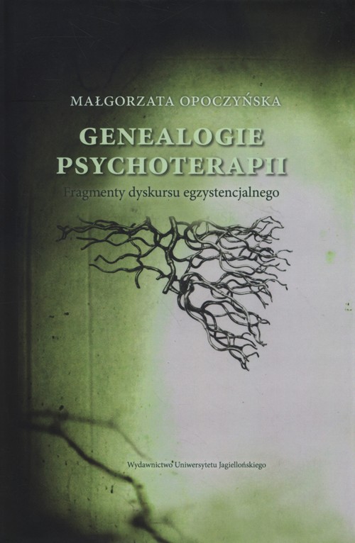 Image of Genealogie psychoterapii Fragmenty dyskursu egzystencjalnego