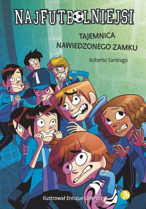 Image of Najfutbolniejsi Tajemnica nawiedzonego zamku