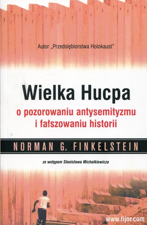 Image of Wielka hucpa O pozorowaniu antysemityzmu i fałszowaniu historii