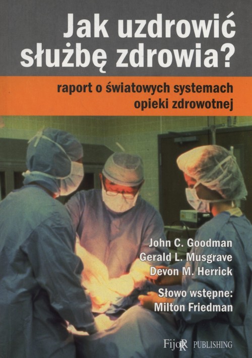 Image of Jak uzdrowić służbę zdrowia? Raport o światowych systemach opieki zdrowotnej