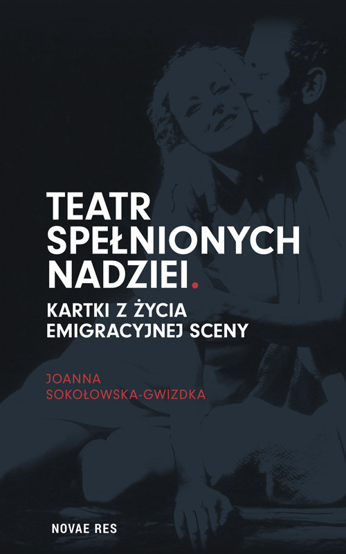 Image of Teatr spełnionych nadziei Kartki z życia emigracyjnej sceny