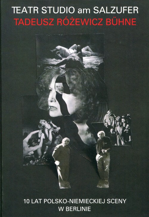 Image of Teatr Studio am Salzufer Tadeusz Różewicz Buhne 10 lat polsko-niemieckiej sceny w Berlinie
