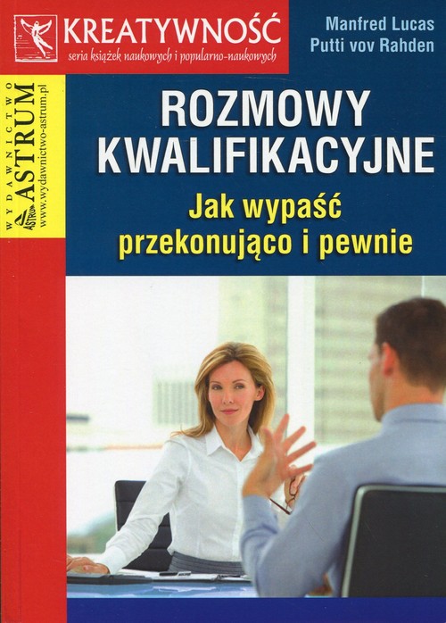 Image of Rozmowy kwalifikacyjne Jak wypaść przekonująco i pewnie.