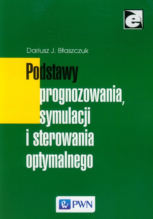 Image of Podstawy prognozowania, symulacji i sterowania optymalnego