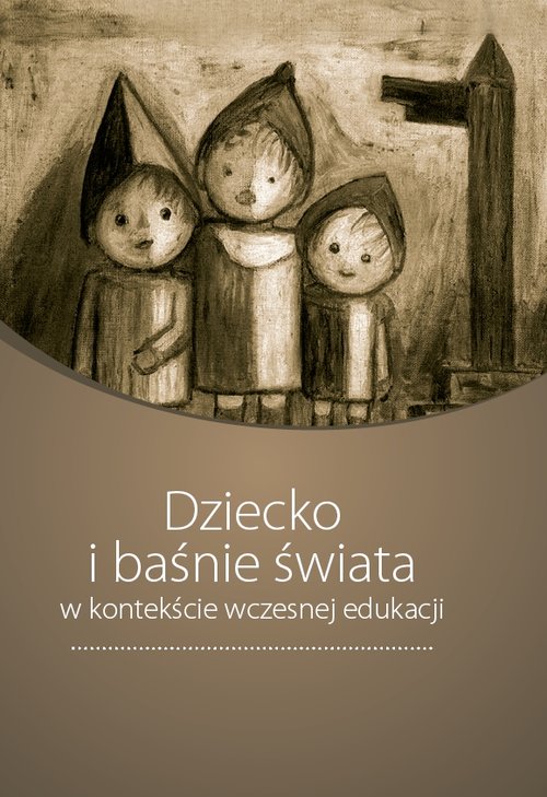 Image of Dziecko i baśnie świata w kontekście wczesnej edukacji