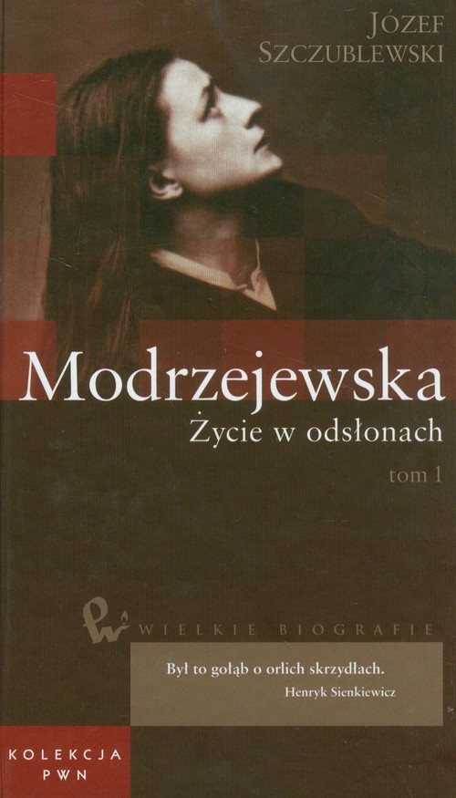 Image of Wielkie biografie 34 Modrzejewska Życie w odsłonach Tom 1