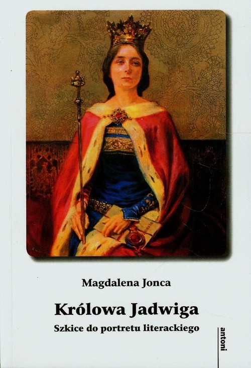 Image of Królowa Jadwiga Szkice do portretu literackiego