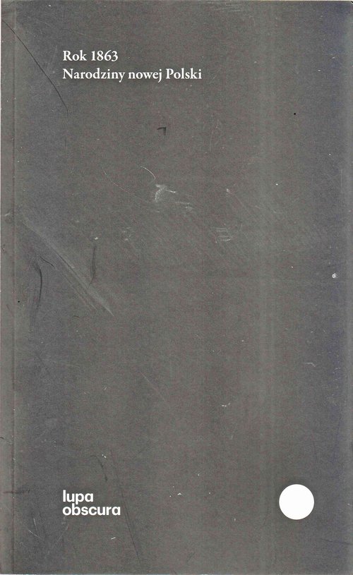 Image of Rok 1863 Narodziny nowej Polski