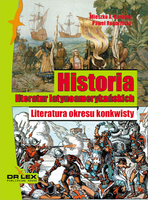 Image of Historia literatur latynoamerykańskich Literatura okresu konkwisty