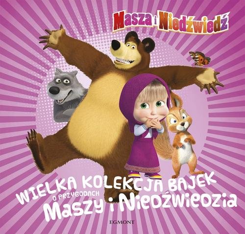 Image of Masza i Niedźwiedź Wielka kolekcja bajek o przygodach Maszy i Niedźwiedzia