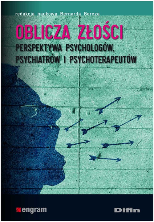 Image of Oblicza złości Perspektywa psychologów, psychiatrów i psychoterapeutów