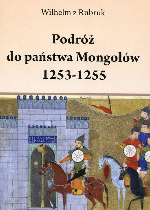 Image of Podróż do państwa Mongołów 1253-1255
