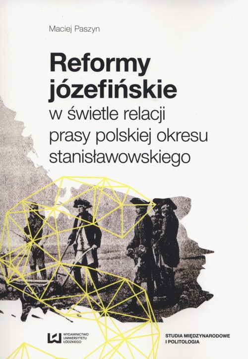 Image of Reformy józefińskie w świetle relacji prasy polskiej okresu stanisławowskiego