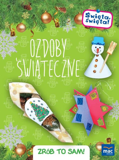 Image of Święta, święta! Święta, święta! Ozdoby świąteczne Zrób to sam