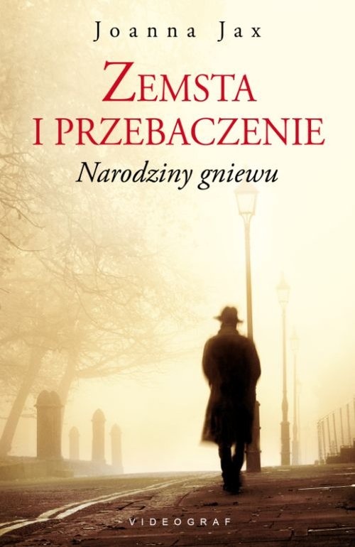 Image of Zemsta i przebaczenie Tom 1. Narodziny gniewu