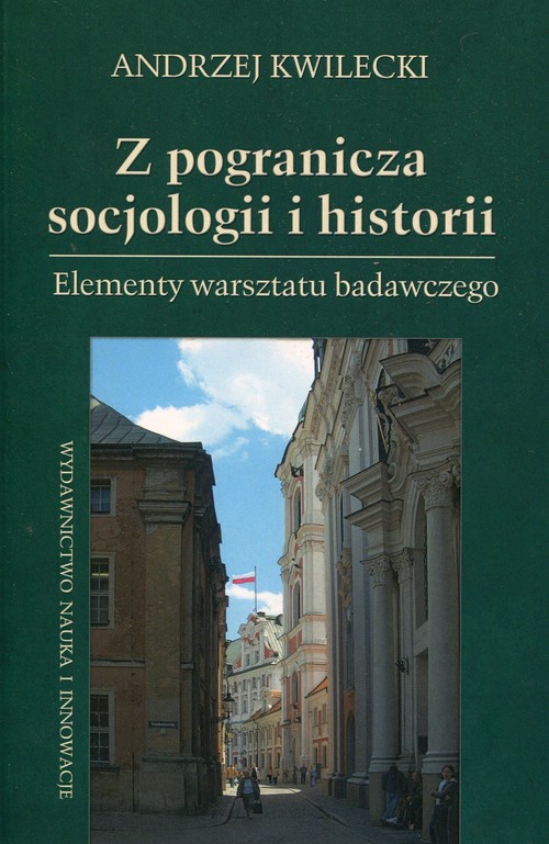 Image of Z pogranicza socjologii i historii Elementy warsztatu badawczego