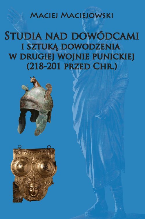 Image of Studia nad dowódcami i sztuką dowodzenia w II woj punickiej